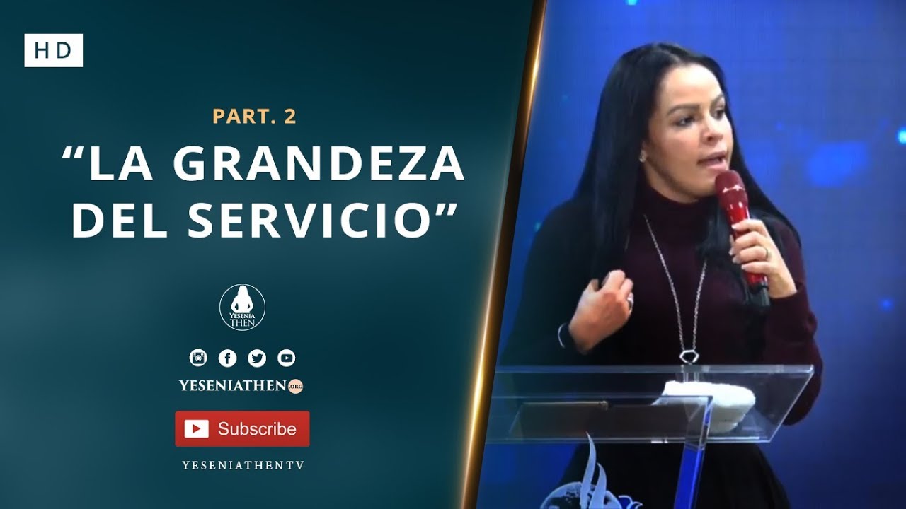 Pastora Yesenia Then - “LA GRANDEZA DEL SERVICIO” (Part 2)