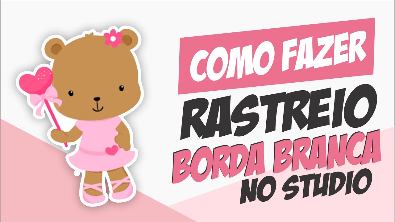 Fazer rastreio e Criar borda branca (contorno) no Studio Silhouette