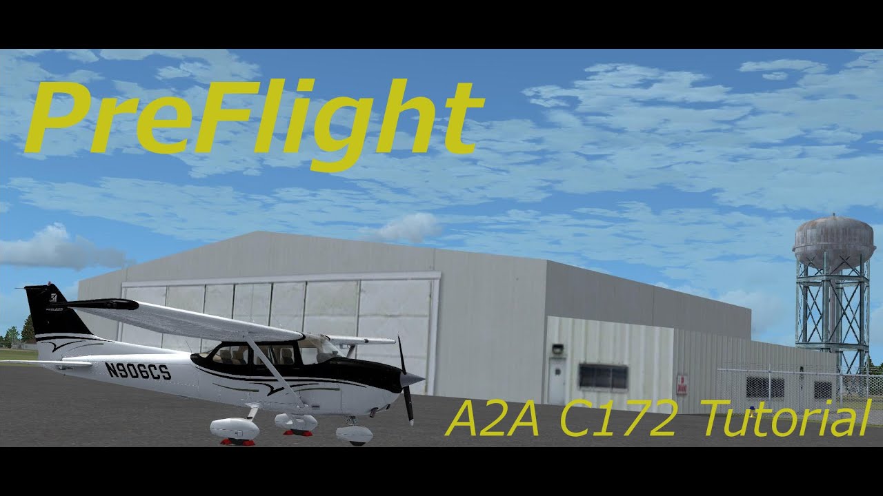 A2A Cessna 172 Tutorial. Video 2, Preflight Inspection