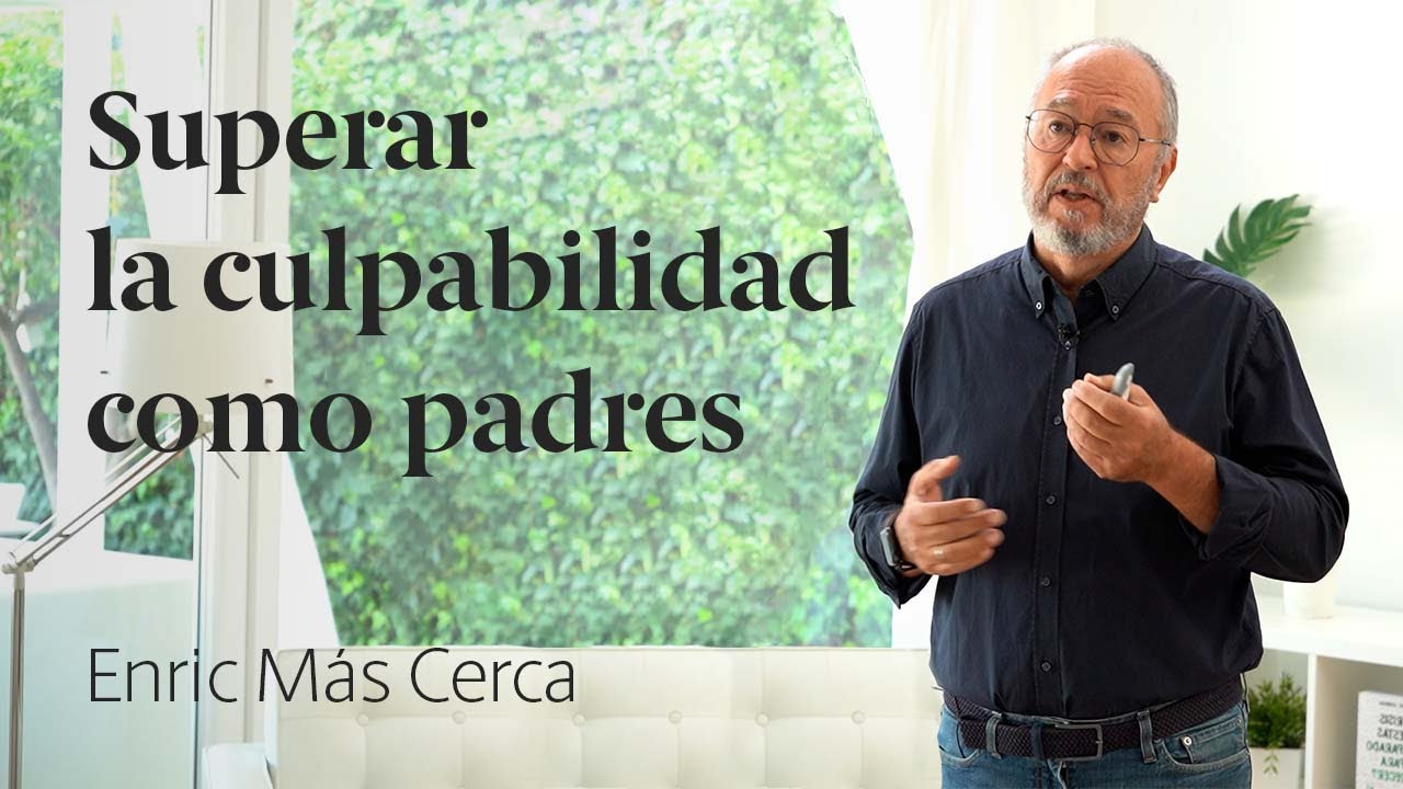 La culpabilidad de los padres (Parte 2) 🧠 Enric Más Cerca [38]