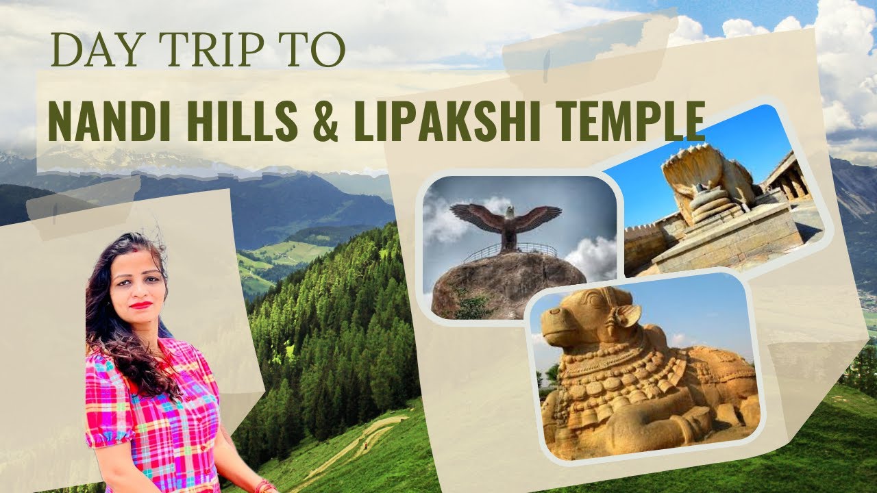 One Day Trip from Bangalore by car : Nandi Hills, Lepakshi Temple, & Adiyogi in Chikkaballapur