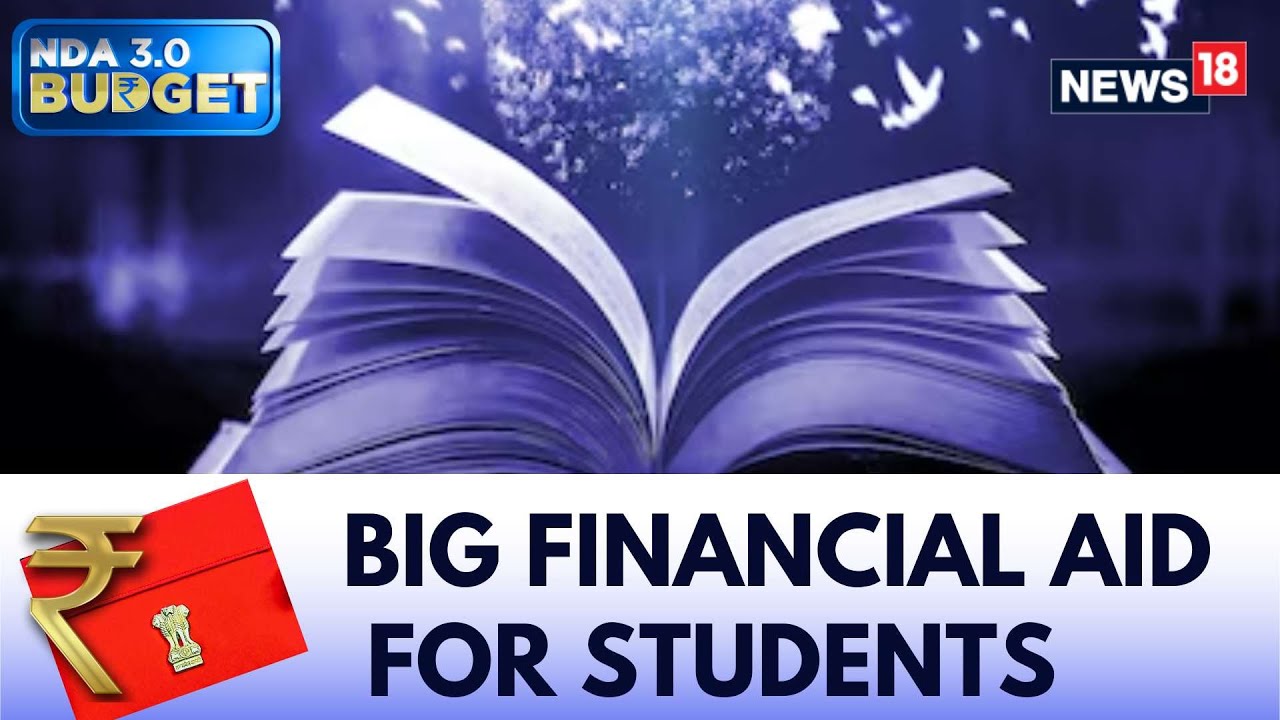 Budget 2024 |  Financial Support  Of  Rs10 Lakh For Students Who Wish To Go For  Higher Education