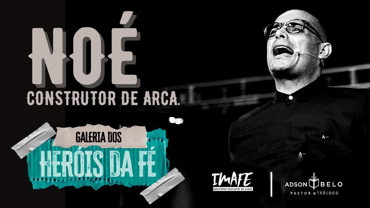 NOÉ | Pr. Adson Belo | Série Heróis da Fé | Culto de Mentoria | 08.09.2020 - Parte 01