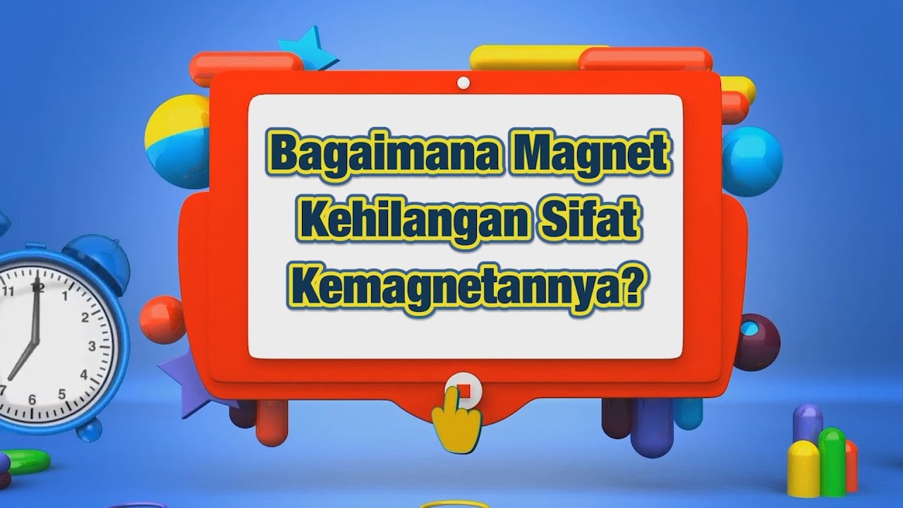 Bagaimana Magnet Kehilangan Sifat Kemagnetannya?