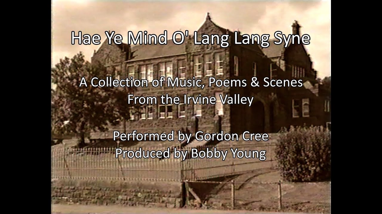 Hae Ye Mind O' Lang Lang Syne - A Collection of Irvine Valley Music & Scenes