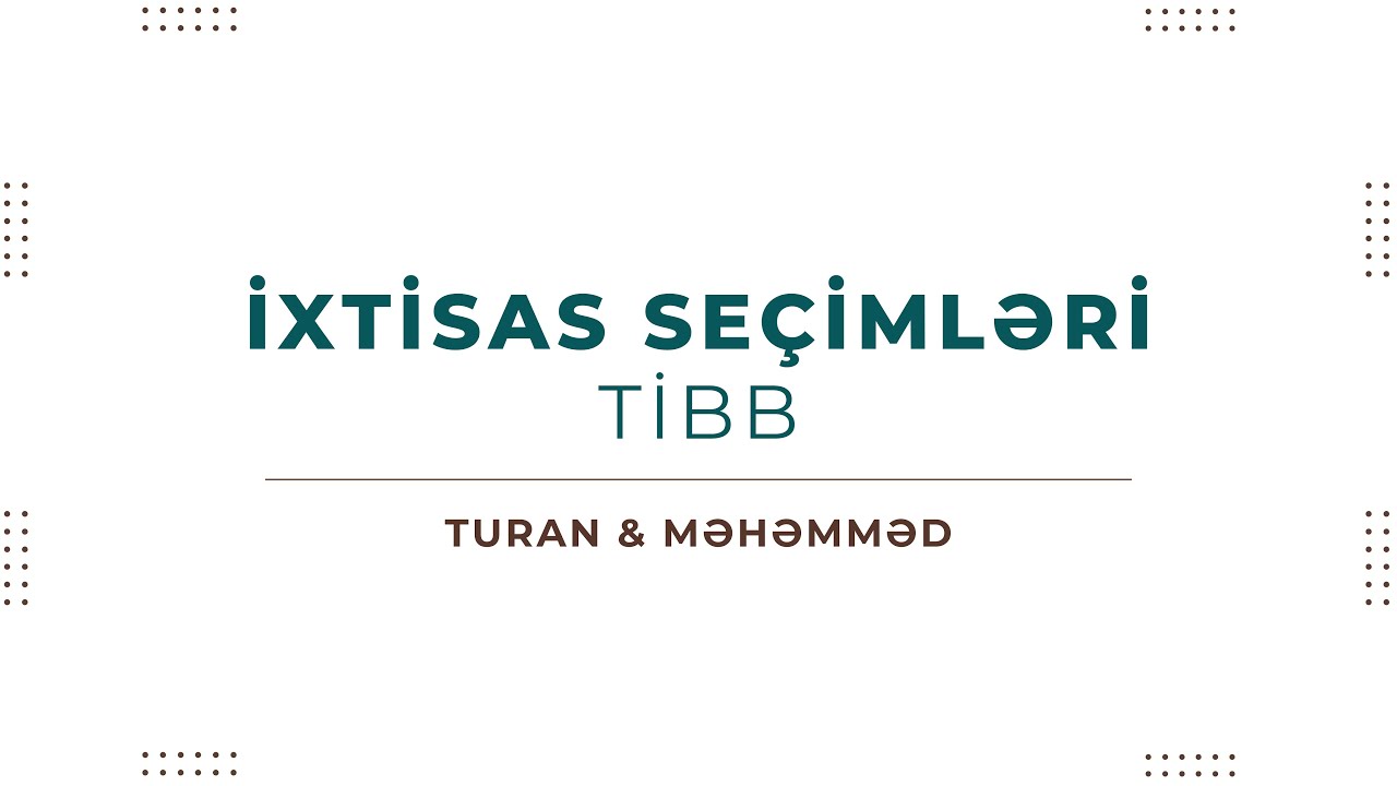 ICAMS | İxtisas Seçimləri: Tibb (ATU) - Turan Məmmədli & Məhəmməd Şükürov
