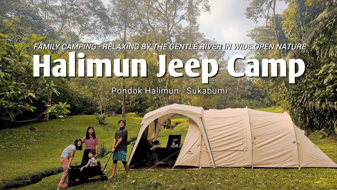 HALIMUN JEEP CAMP - Sungai Kecil Yang Jernih Menyenangkan, Luas & Dingin | Pondok Halimun Sukabumi