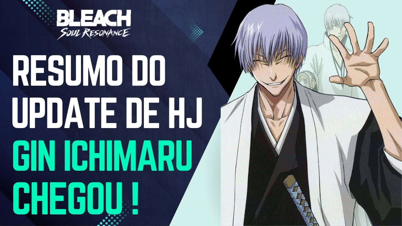 Bleach Soul Resonance - Resumo da Atualização Chegada do GIN, Gostaram?