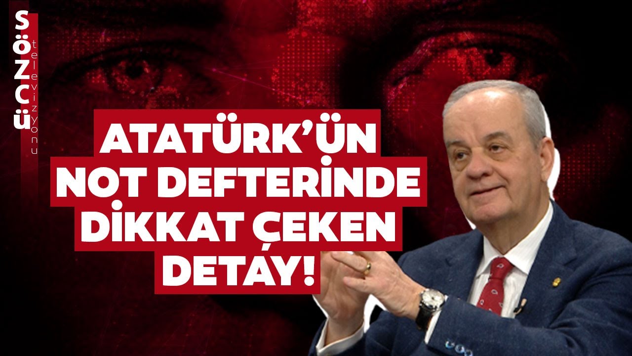 İlker Başbuğ Atatürk’ün Not Defterindeki O Satırları Okudu! ‘Atatürk’ün Hedefi…’