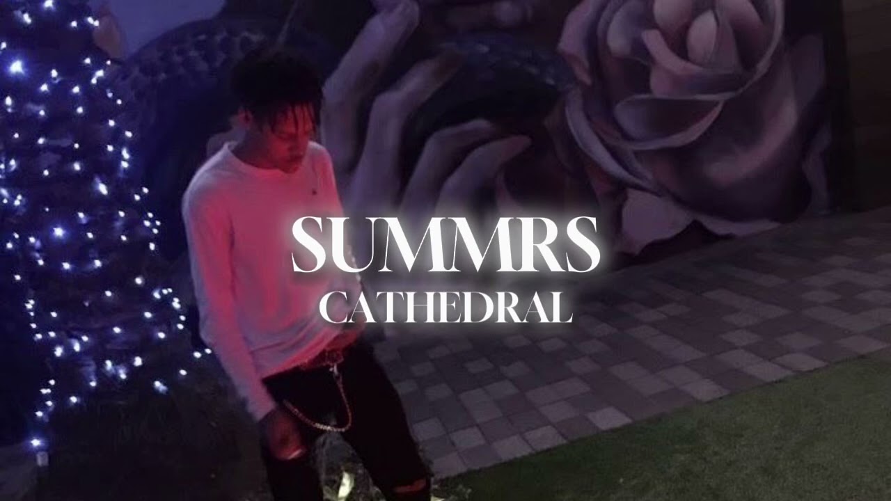SUMMRS - CATHEDRAL SLOWED