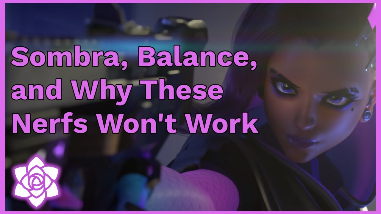Sombra, Balance, and Why These Nerfs Won't Work