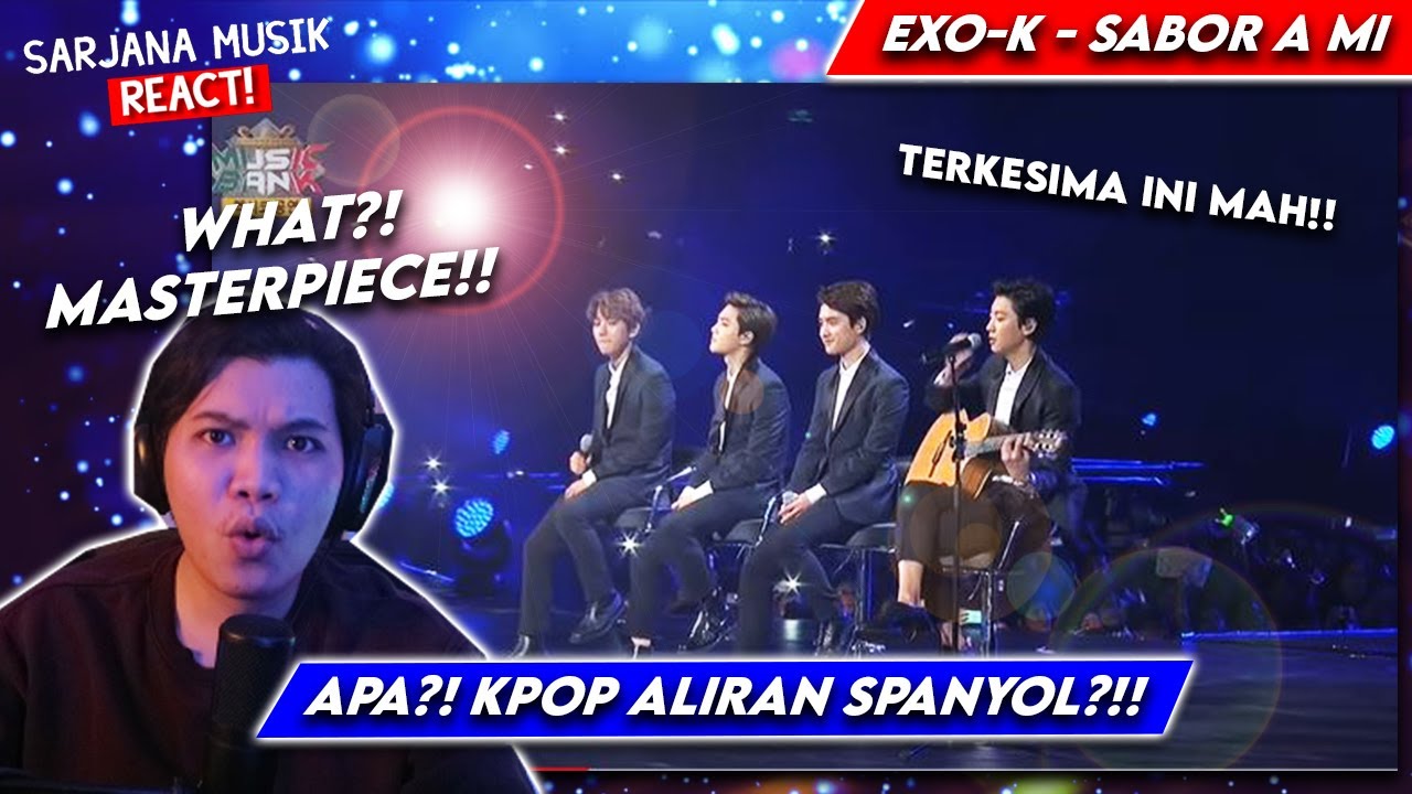 EXO-K - Sabor a Mi [Music Bank HOT Stage | SPANYOL RASA KPOP | SARJANA MUSIK REACT #225