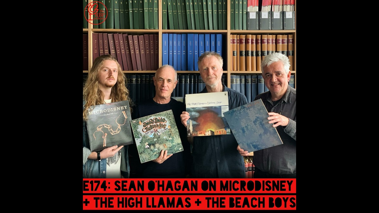 E174: Sean O'Hagan on Microdisney + The High Llamas + The Beach Boys