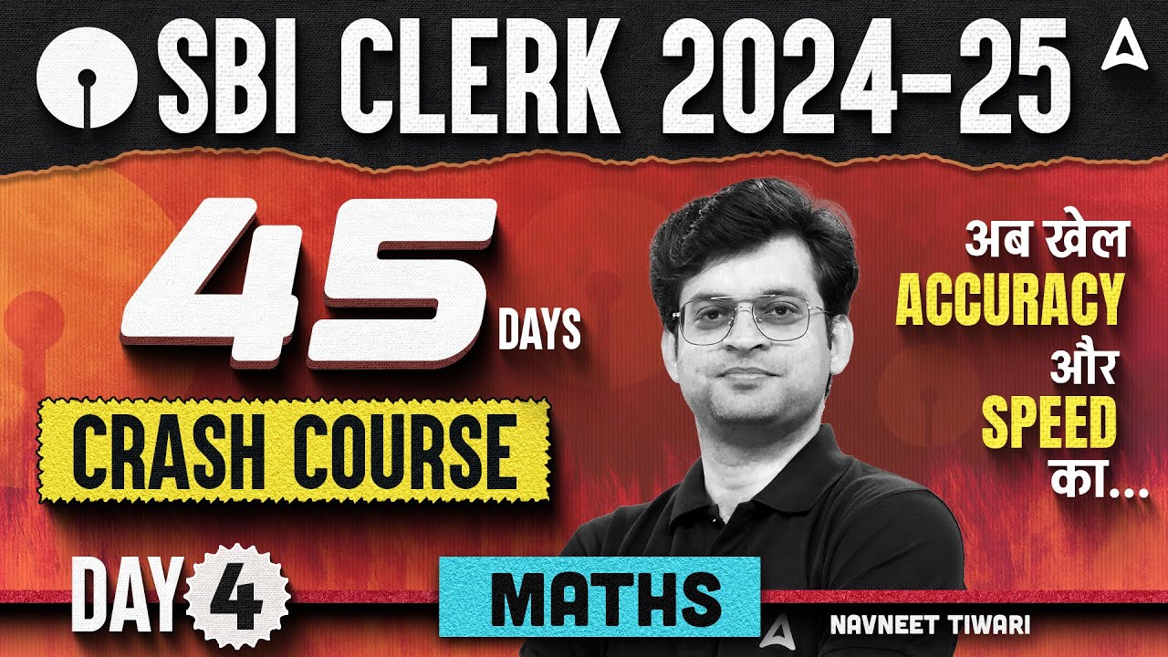SBI Clerk 2024 Maths 45 Days Crash Course | Day 4 | SBI Clerk Quantitative Aptitude By Navneet Sir