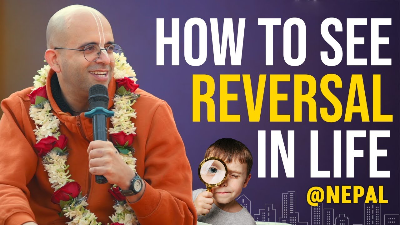 How to see reversal in life || HG Amogh Lila Prabhu || Nepal