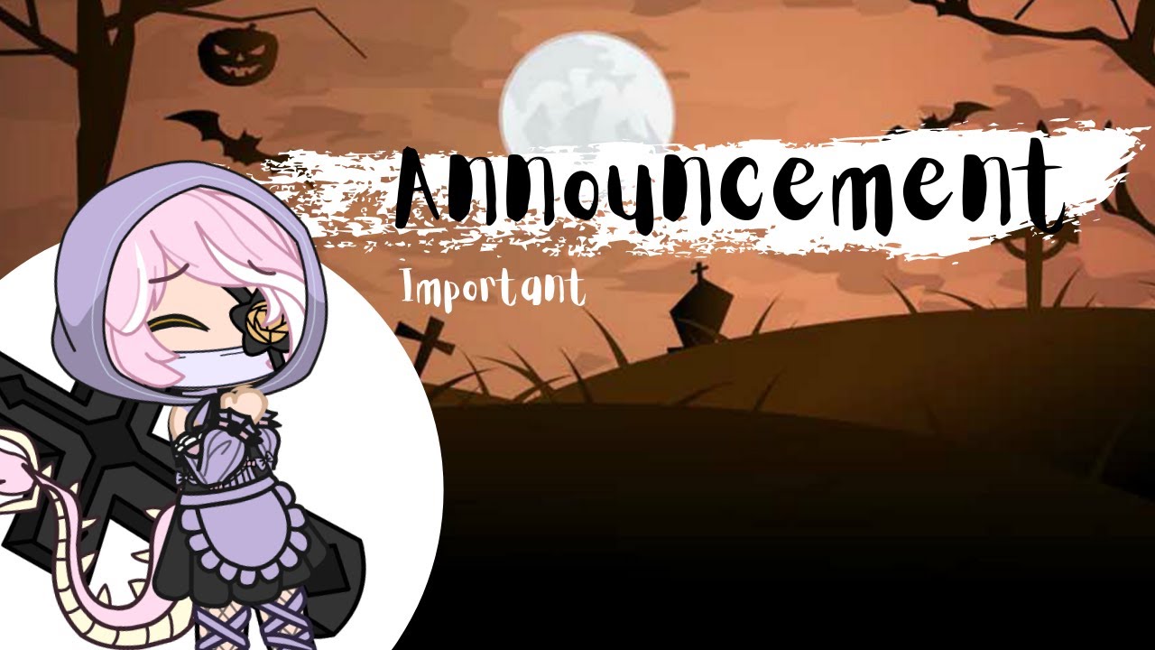 Announcement {Important, watch}
