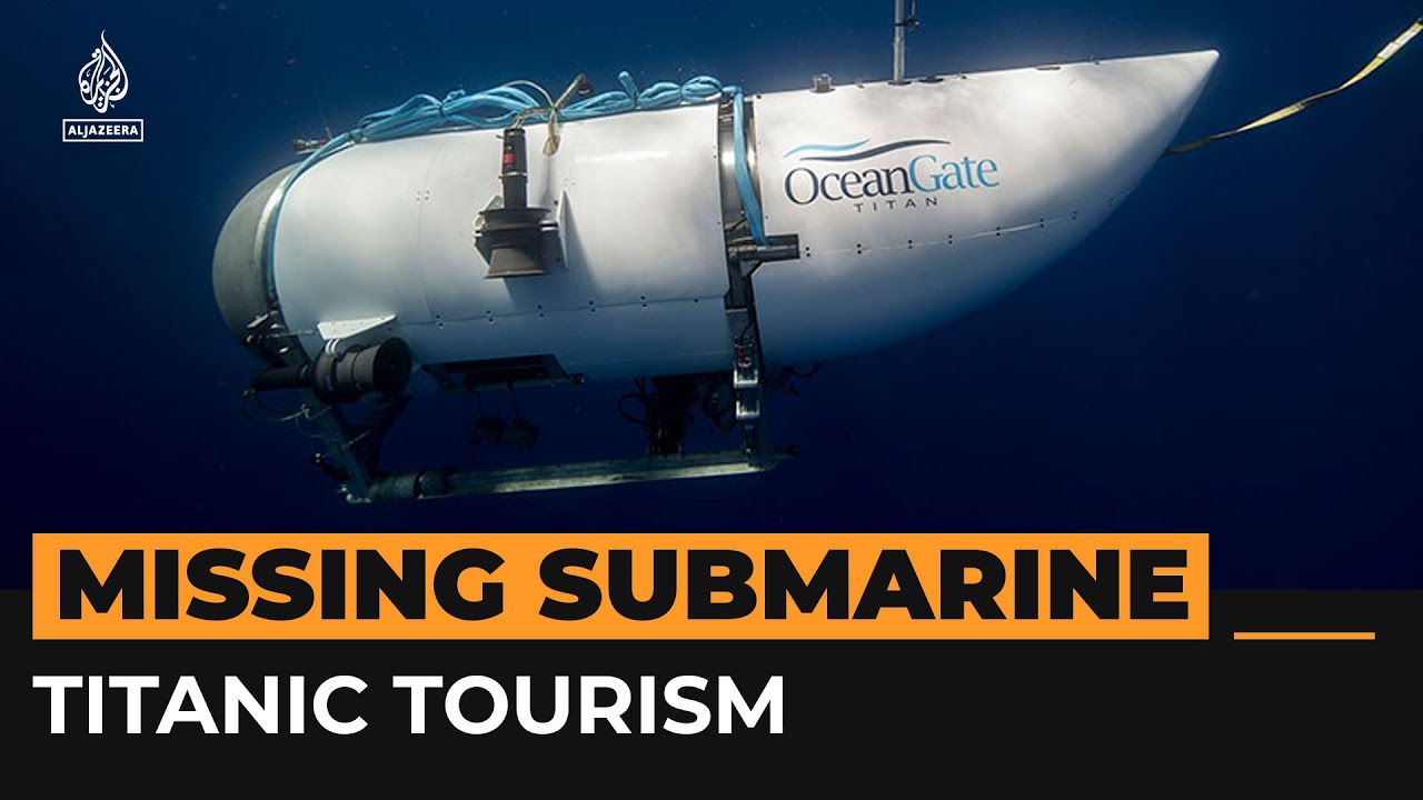 Tourist submarine exploring Titanic wreckage goes missing | Al Jazeera Newsfeed