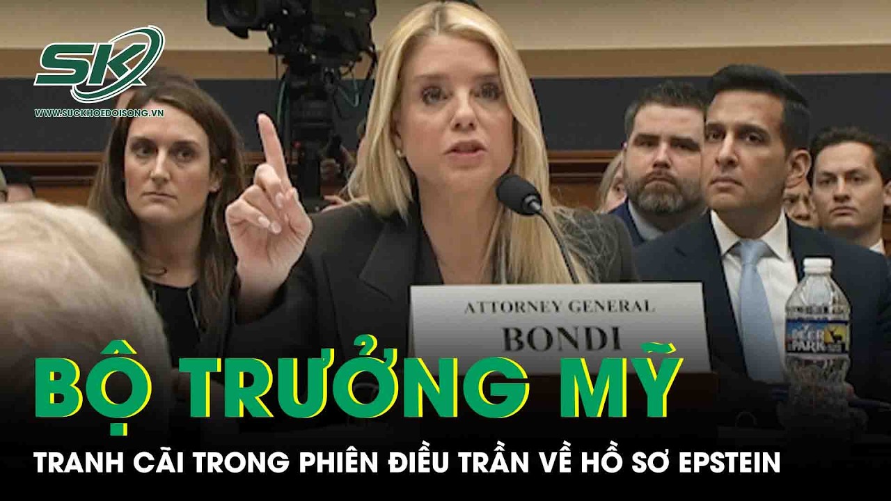Bộ trưởng Mỹ tranh cãi gay gắt về hồ sơ Epstein trong phiên điều trần căng thẳng tại Hạ viện