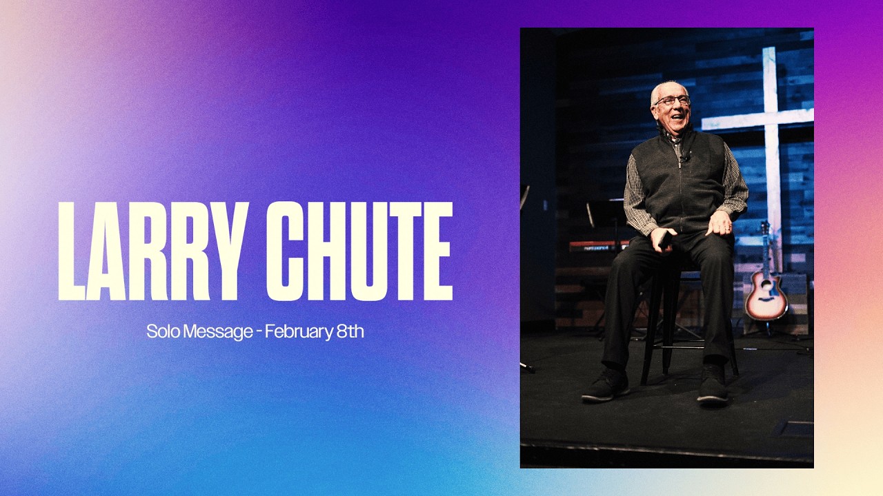 Larry Chute | Solo Message