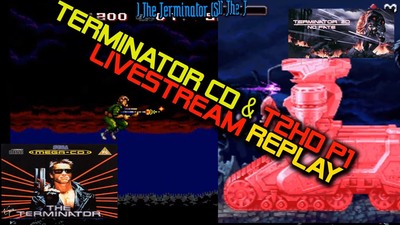 Terminator CD and T2 HD P1 Livestream Replay