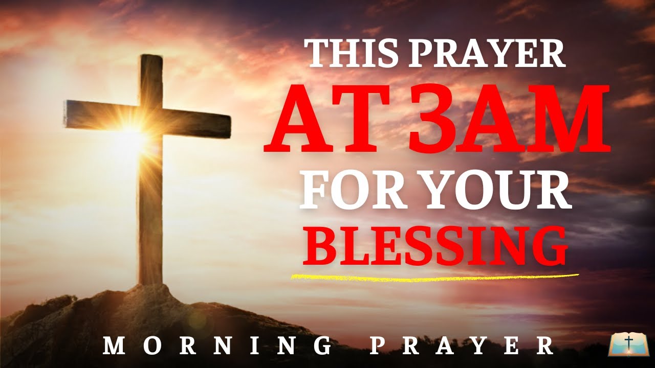 Morning prayer at 3AM for BLESSING DAY | Powerful Meditation Prayer | Grace Bible