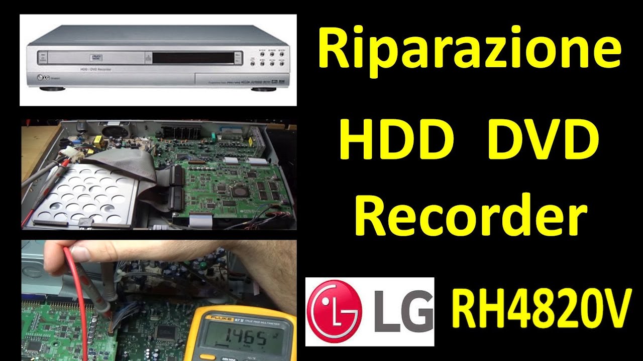 0719: Riparazione DVD HDD Recorder LG RH4820V
