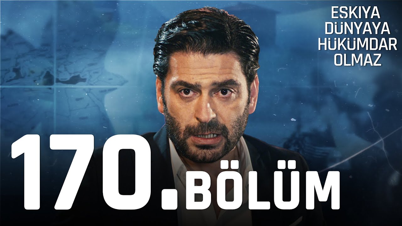 Eşkıya D&uuml;nyaya H&uuml;k&uuml;mdar Olmaz 170. B&ouml;l&uuml;m | HD İZLE