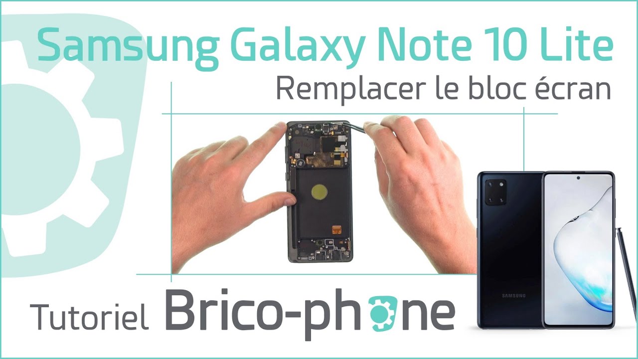 Comment changer le bloc écran du Samsung Galaxy Note 10 lite ?