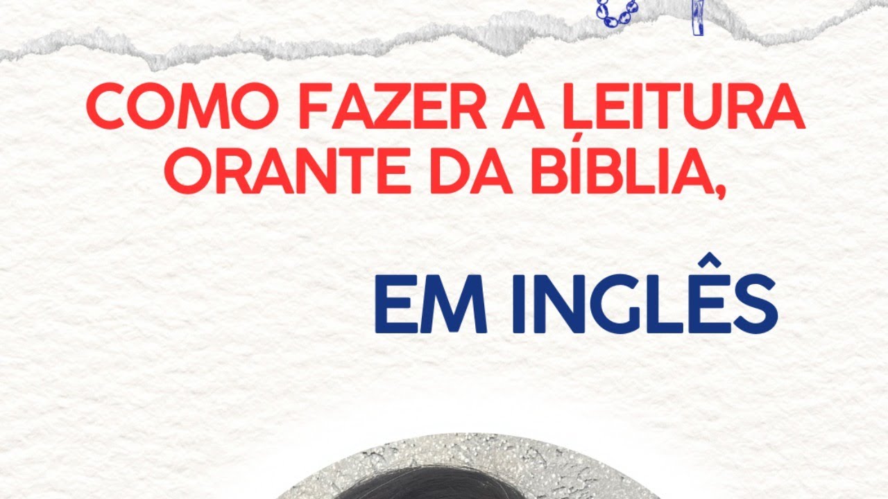 Como fazer a leitura orante da BÍBLIA, em INGLÊS