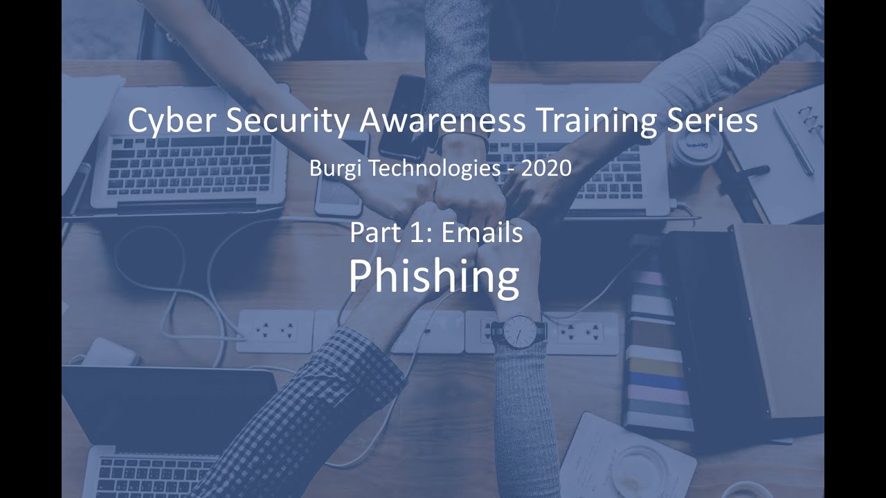 Cyber Security Awareness Training Series - Part 1.1 - Email \ Phishing