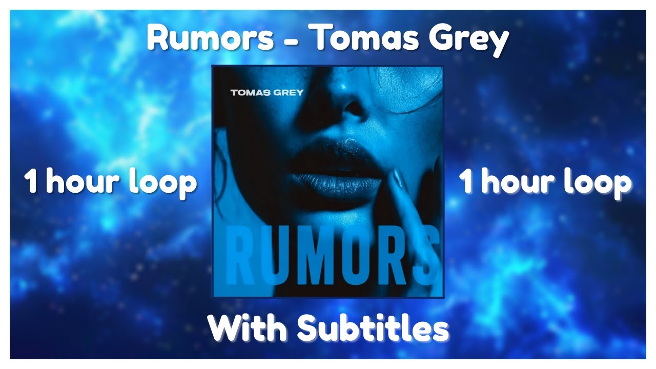Rumors - 1 Hour Loop (Lyrics) - Tomas Grey