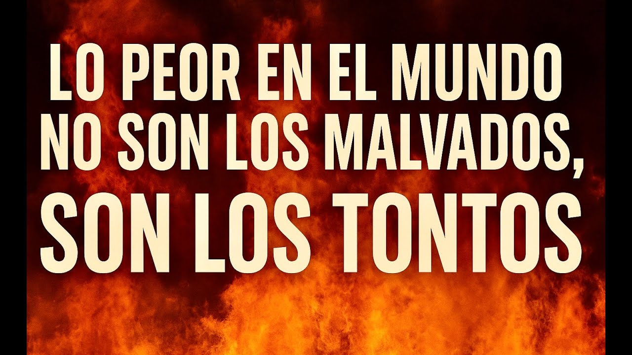 Tontos y Malvados - ¿Quiénes causan más daño al mundo?