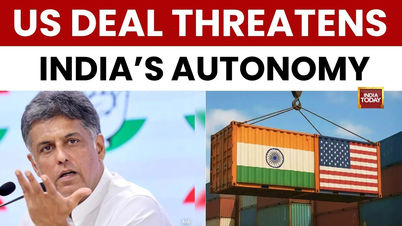 India-US Trade Deal Debate: Manish Tewari Says Trump Is Deciding India&rsquo;s Policies | India Today News