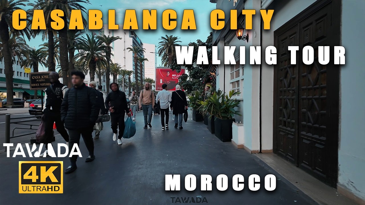 CASABLANCA City walking tour - Casablanca Morocco 4K UHD