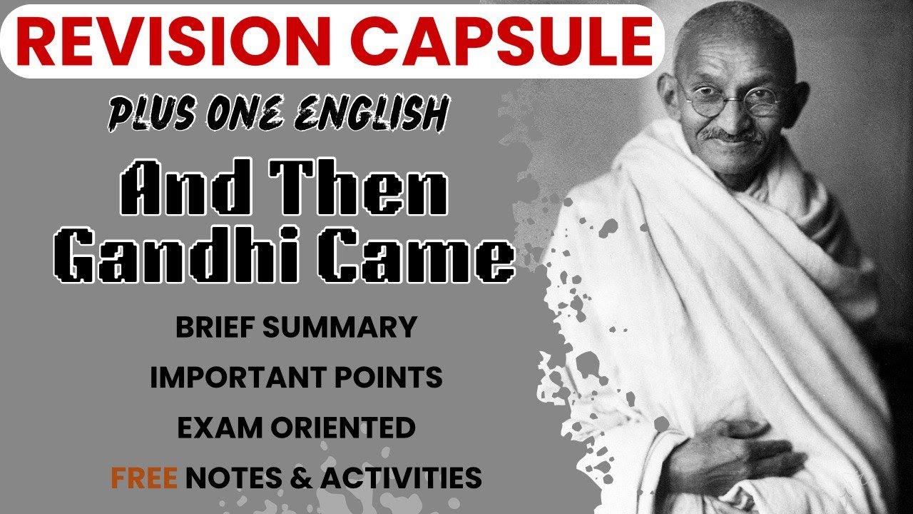 Class 11 English | And Then Gandhi Came | Revision Class | Summary & Notes | Kerala SCERT