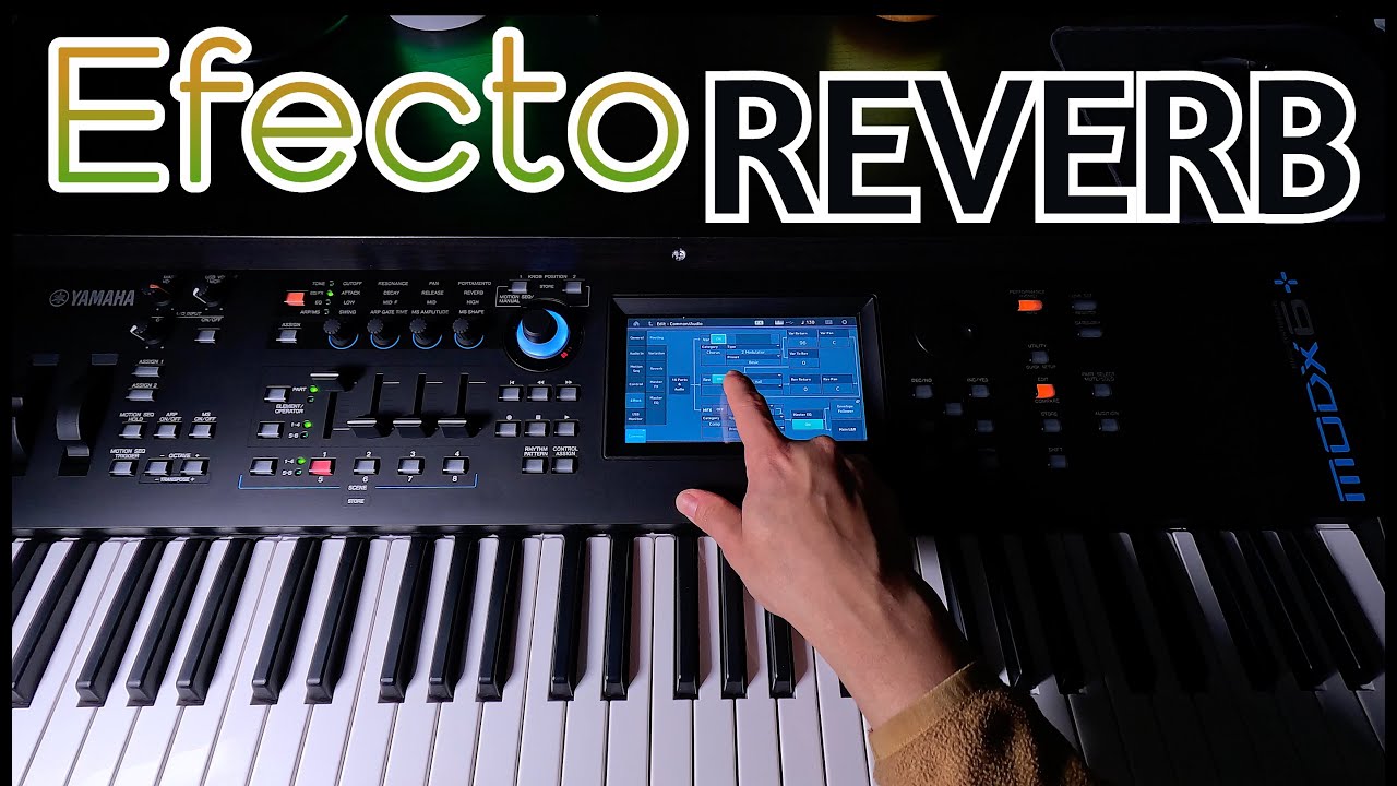 Como AGREGAR o COLOCAR el EFECTO REVERB a nuestros SONIDOS de los Teclados YAMAHA MONTAGE MODX+