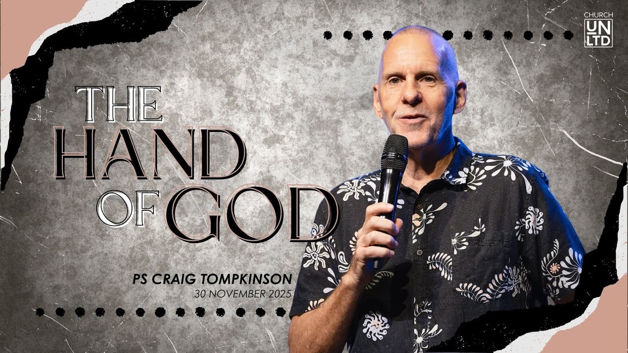The Hand of God with Ps. Craig Tompkinson | 30 11 2025 | AM