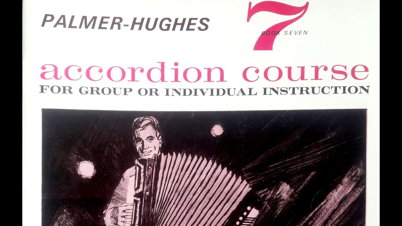 Complete Palmer-Hughes Accordion Course in one video. Book 7