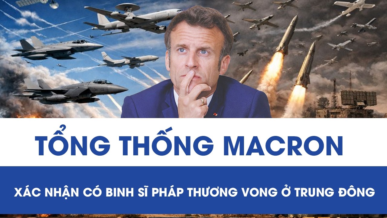 Căn cứ quân sự Pháp ở Trung Đông trúng hỏa lực, Tổng thống Macron xác nhận có thương vong