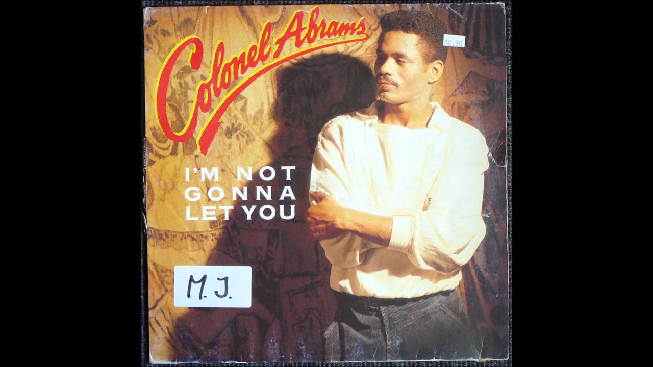 Colonel Abrams - I'm Not Gonna Let You Original 12 inch Version 1986