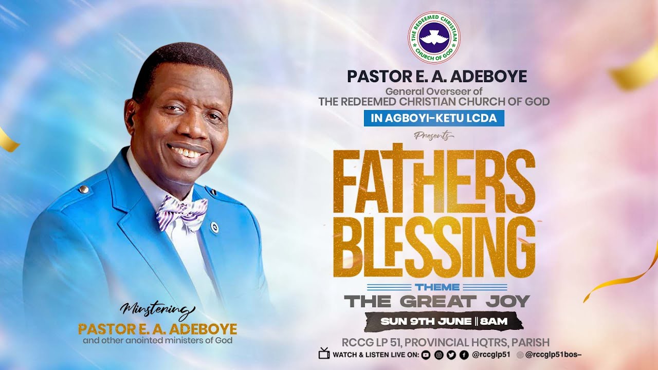 FATHER'S BLESSING - THE GREAT JOY - PASTOR E. A ADEBOYE - JUNE 09, 2024