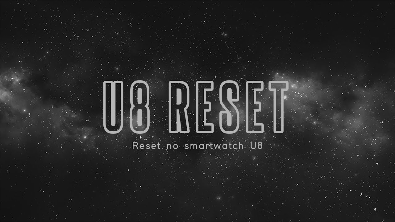 Resetando o Smart watch U8