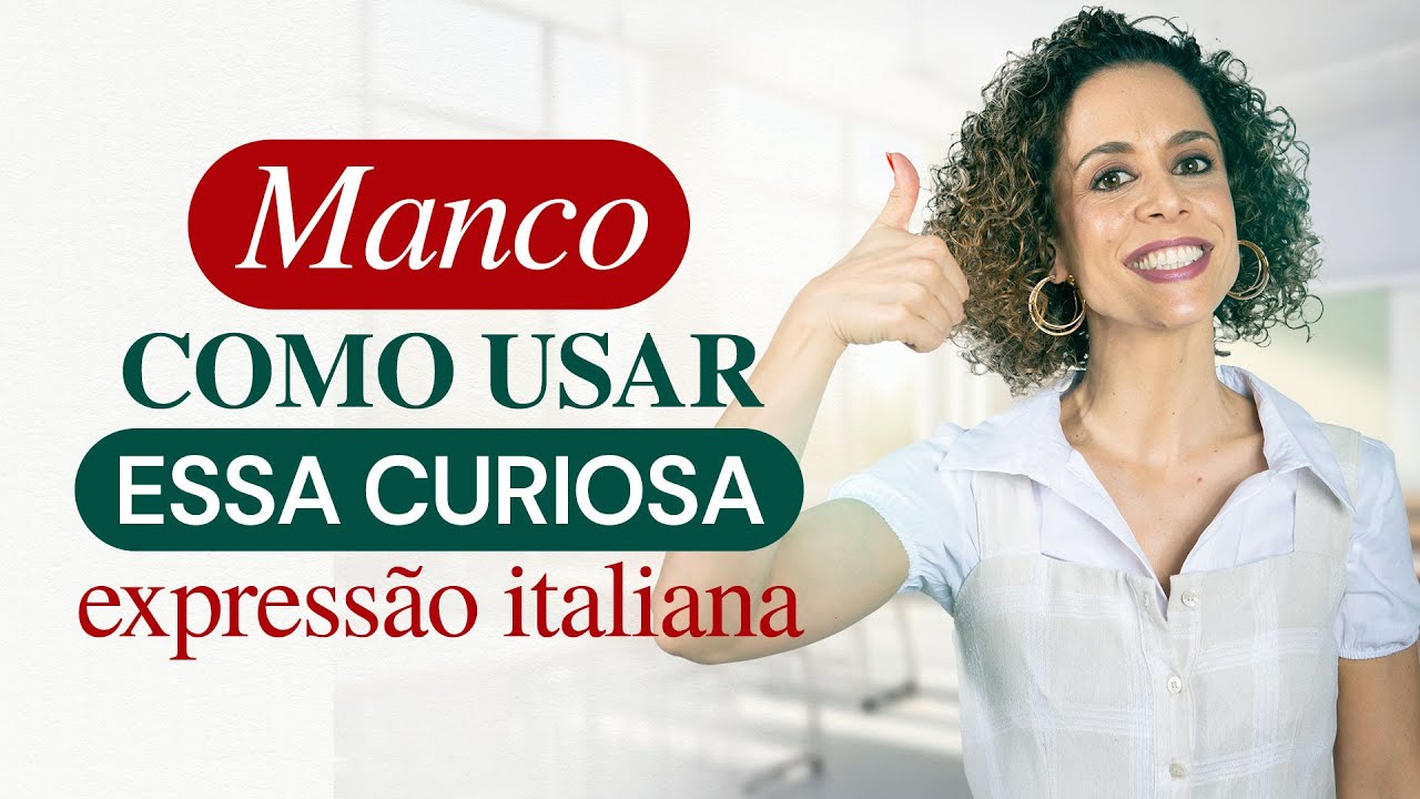 Manco: O que Significa e Como Usar esta Curiosa Palavra Italiana