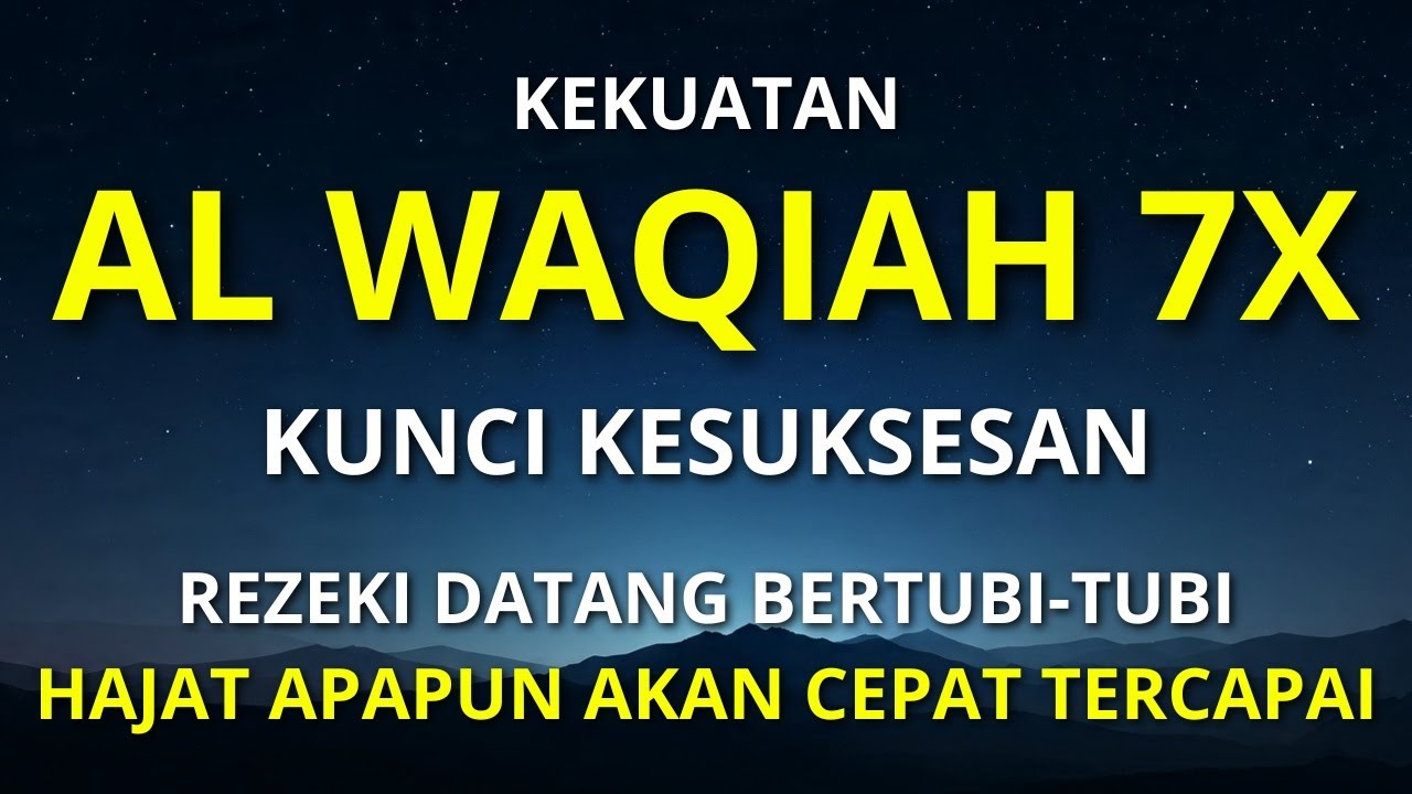 Surat Al WAQIAH 7x, dengarkan hutang lunas, Rezeki datang dari berbagai arah, Bacaan Al Quran Merdu