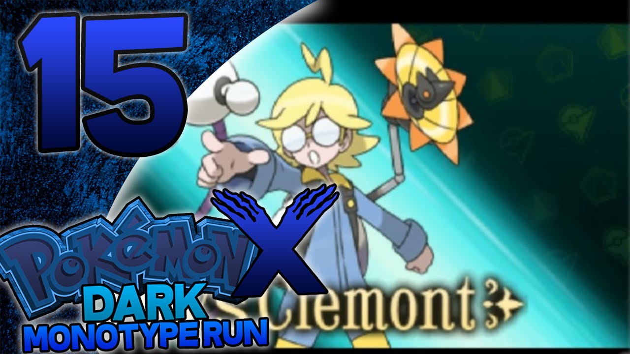 Pokémon X Dark Monotype Run - Episode 15 - Shockingly New