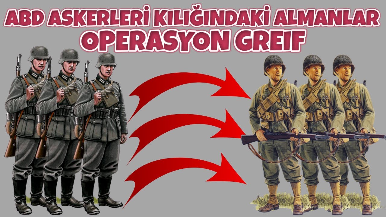 ABD ASKERLERİ KILIĞINDAKİ ALMANLAR - OPERASYON GREIF 2. d&uuml;nya savaşı tarihi
