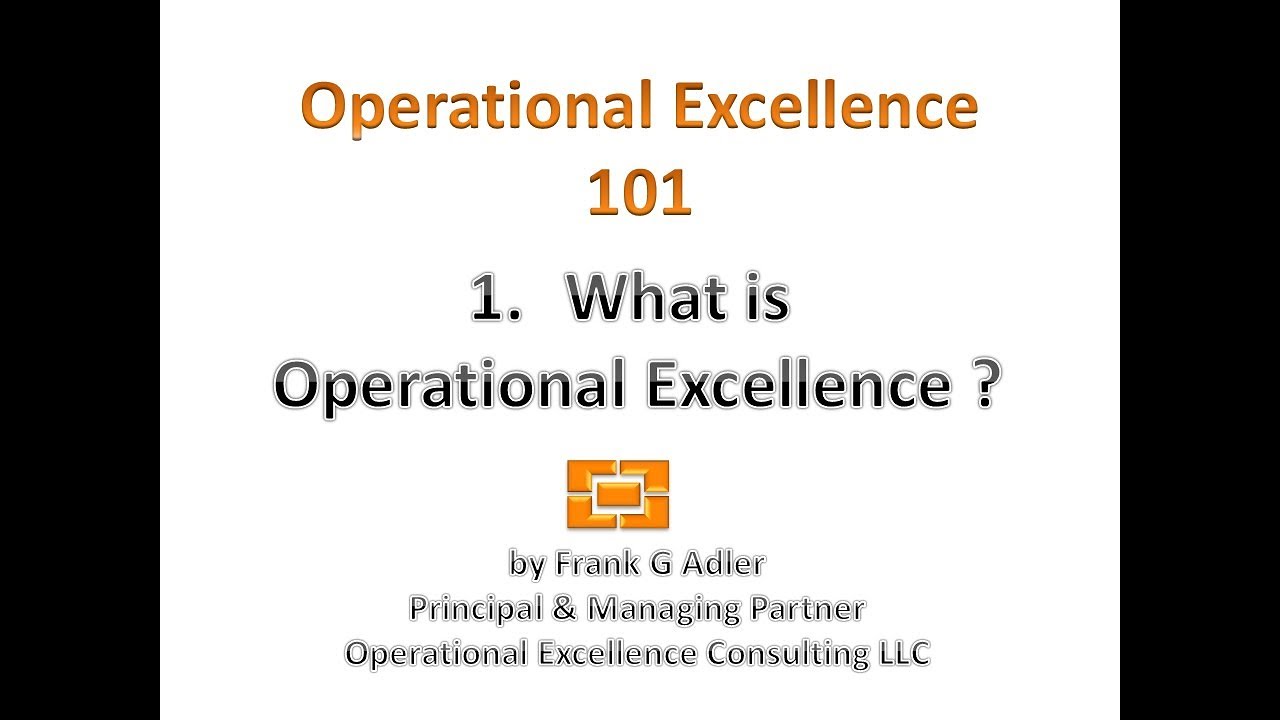 Operational Excellence 101 - 1. What is Operational Excellence?