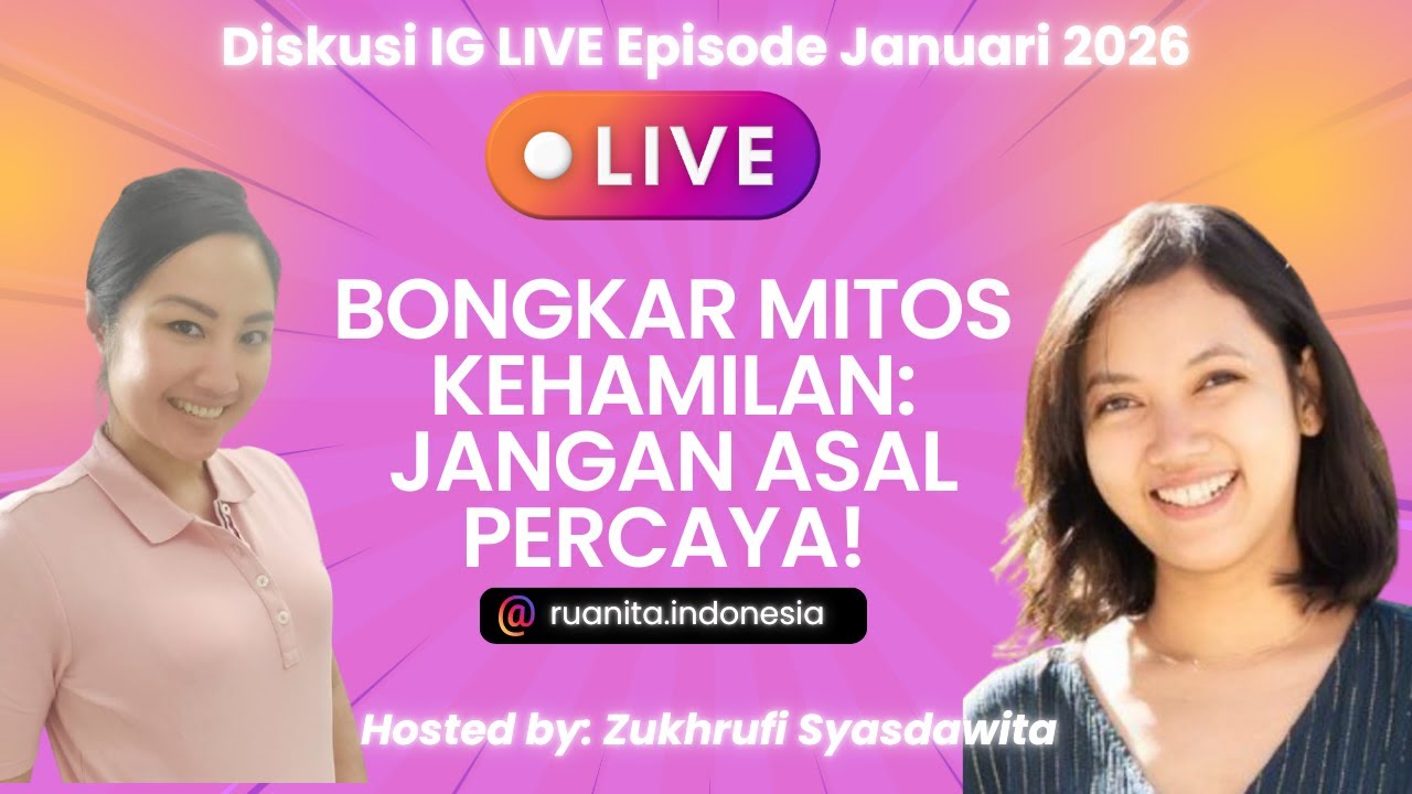 DISKUSI IG LIVE JANUARI 2026: ADAKAH MITOS KEHAMILAN DI LUAR INDONESIA?