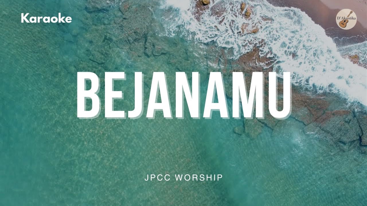 BejanaMu JPCC Worship - Akustik + Perkusi Karaoke - Tanpa Vokal - Kunci D