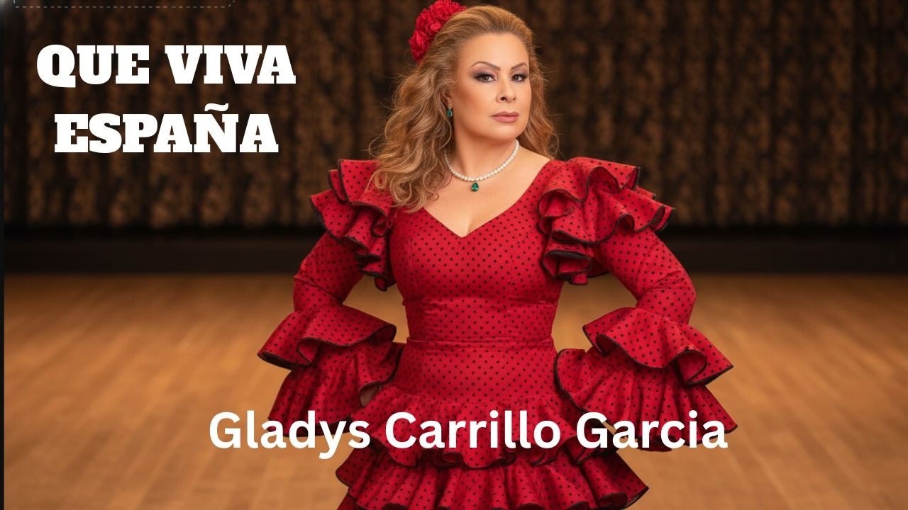 QUE VIVA ESPAÑA - GLADYS CARRILLO GARCIA